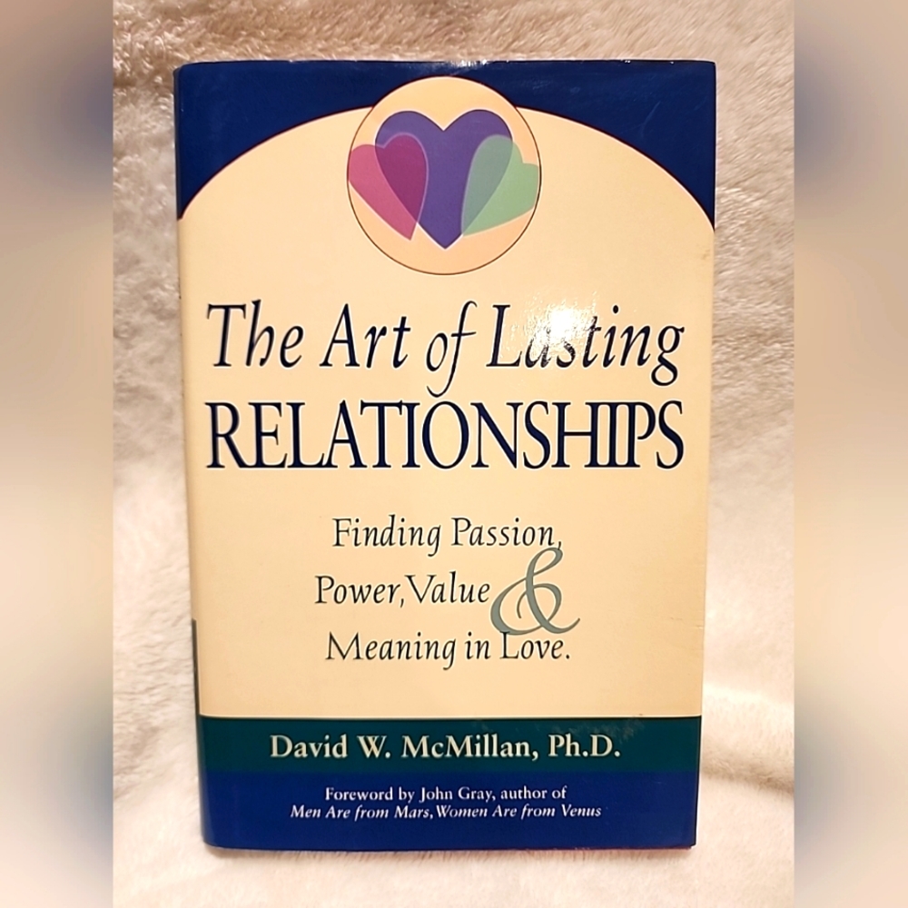 The Art of Lasting Relationships by David W. McMillan Ph.D.